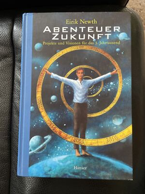 Abenteuer Zukunft von Eirik Newth Gebundene  Buch 2002/￼Projekte f.d.3. Jahrt