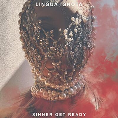 LINGUA IGNOTA - SINNER GET READY [CD]