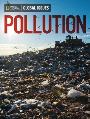 Global Issues: Pollution (below-level) - paperback National Geographic Learn...
