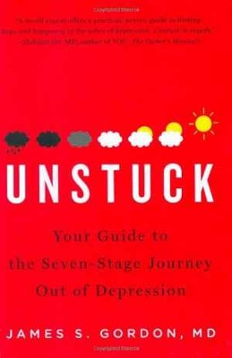 Unstuck: Your Guide to the Seven-Stage - Hardcover, by James S. Gordon - Good
