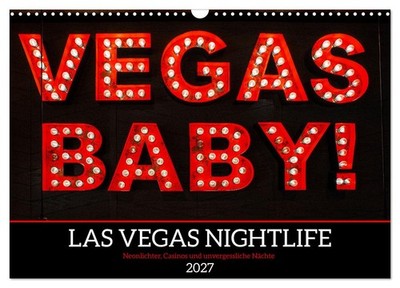 Las Vegas Nightlife - Neonlichter, Casinos und unvergessliche Nächte (Wandkalend