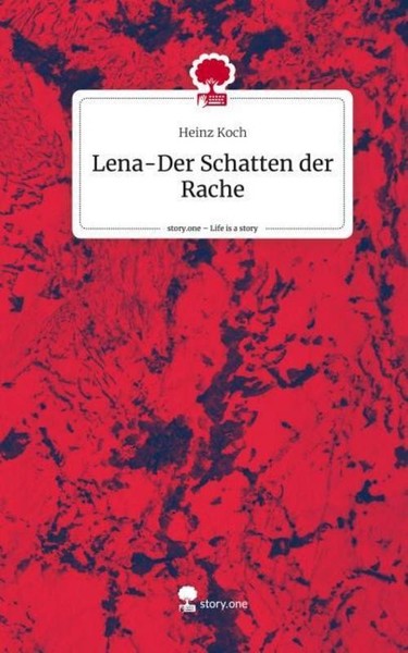 Lena-Der Schatten Der Rache. Life Is A Story - Story.One Heinz Koch-image