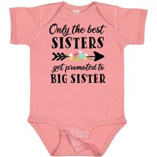 Inktastic Only The Best Sisters Get Promoted To Big Sister Baby Bodysuit Family