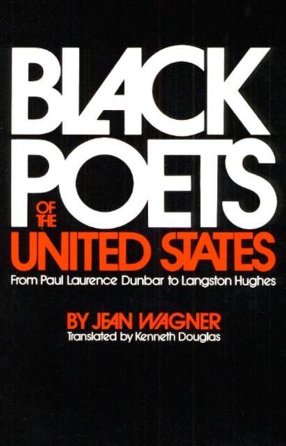 Black Poets of the United States by Jean Wagner PAPERBACK 9780252003417