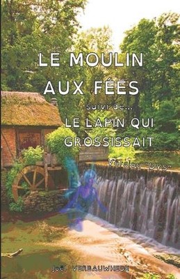 Le moulin aux fes & Le lapin qui grossissait (Version DYS) by Jo?l Verbauwhede P