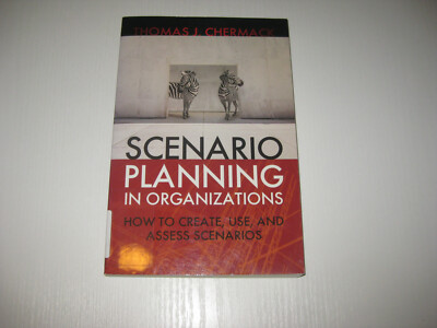 Scenario Planning in Organizations von Thomas J. Chermack