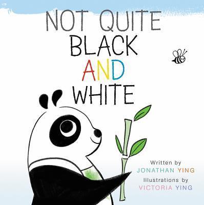 Not Quite Black and White - hardcover, Jonathan Ying, 0062380672