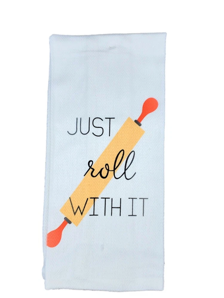 100% Cotton Kitchen Towels Printed with Cute Kitchen Sayings Just Roll  With It