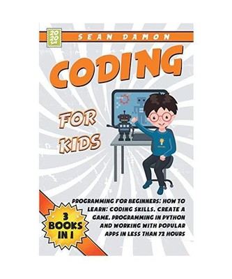 Coding for Kids: Programming for Beginners: How to Learn: Coding skills, Create 