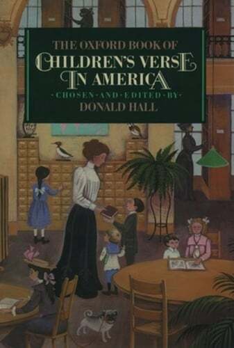The Oxford Book of Children's Verse in America by Donald Hall: Used