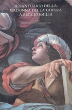 Andrea [Hrsg.] Bacchi Il Santuario della Madonna della Ghiara a reggio Emilia