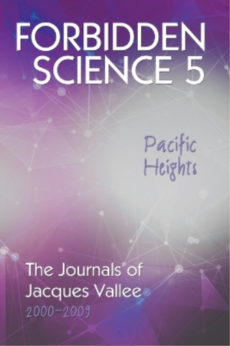 Jacques Vallee Forbidden Science 5, Pacific Heights (Tascabile)