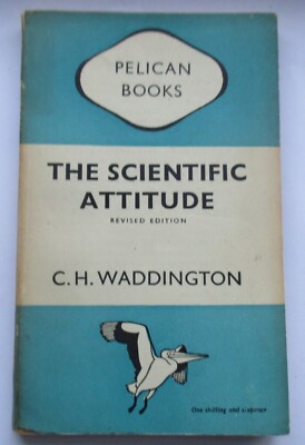 Vintage Pelican #A84: THE SCIENTIFIC ATTITUDE C H WADDINGTON ( PENGUIN REV 1948)