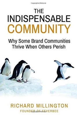 The Indispensable Community: Why Some Brand Communities Thrive When Others P...