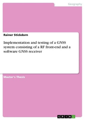 Rainer Stickdorn | Implementation and testing of a GNSS system consisting of...