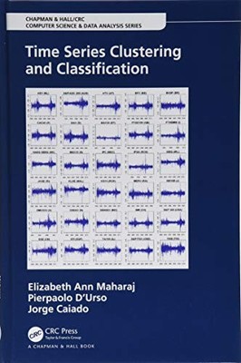 TIME SERIES CLUSTERING AND CLASSIFICATION (CHAPMAN & By Elizabeth Ann Maharaj