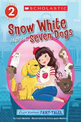 Scholastic Reader Level 2: Flash Forward Fairy Tales: Snow White and the...