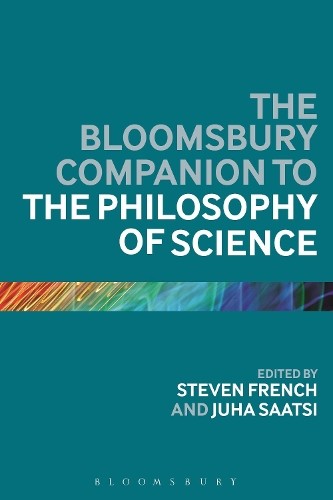 The Bloomsbury Companion to the Philosophy of Science by Stev... - 9781472527592