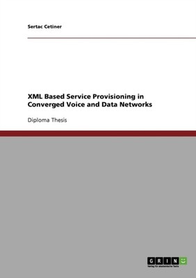Cetiner - XML Based Service Provisioning in Converged Voice and Data N - T555z