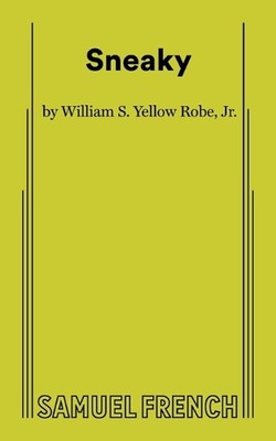 Sneaky by William S. Yellow Robe Paperback Book