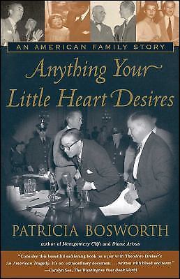Anything Your Little Heart Desires: An American Family Story, Bosworth, Patricia