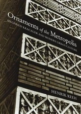 Ornaments of the Metropolis: Siegfried Kracauer and Modern Urban Culture