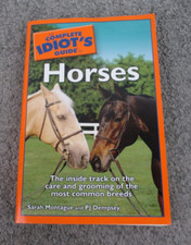 Complete Idiot's Guide to Horses - Sarah Montague & P.J. Dempsey