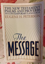 The Message : The New Testament Psalms and Proverbs in Contemporary Language by