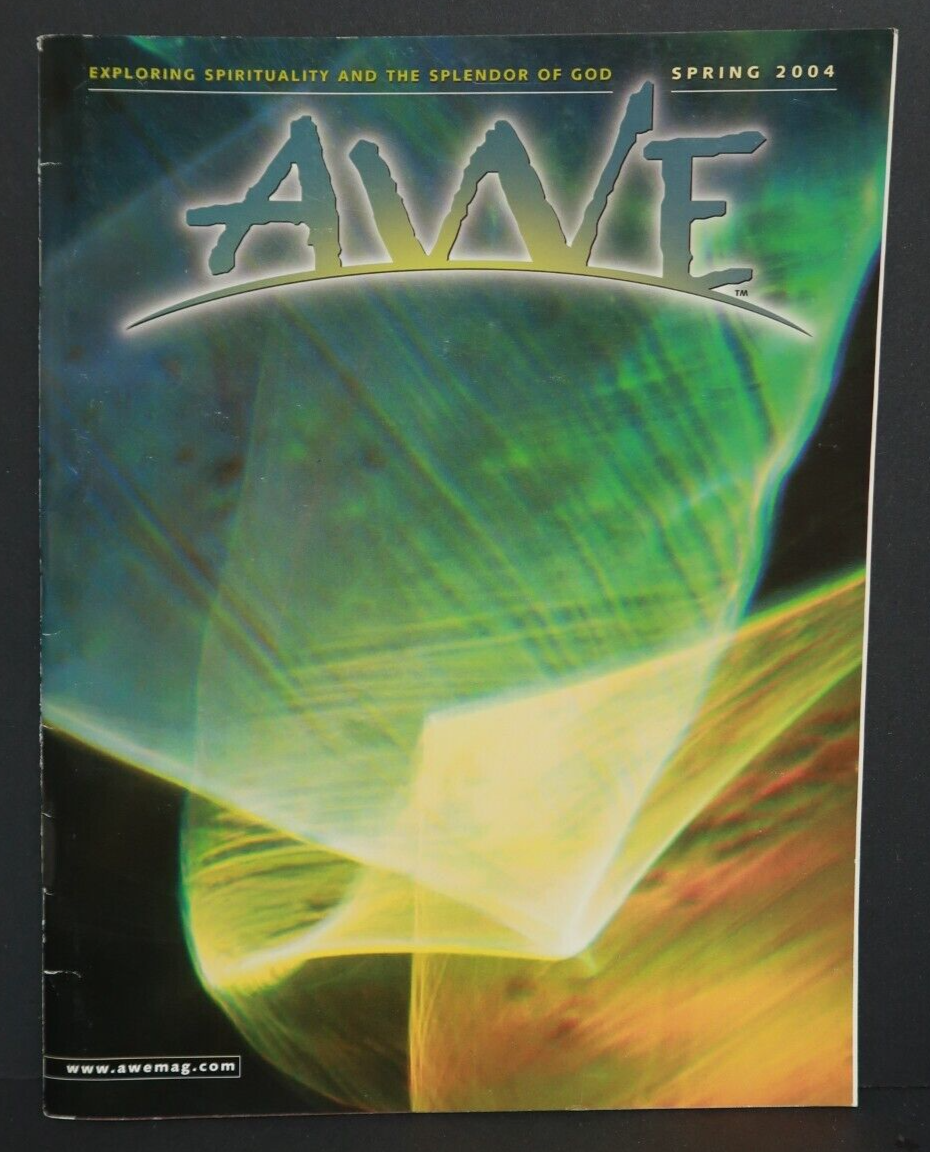 AWE Exploring Spirituality and The Splendor of God Spring 2004 Magazine ...