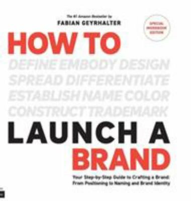 How to Launch a Brand - SPECIAL WORKBOOK EDITION [2nd Edition]: Your Step-by