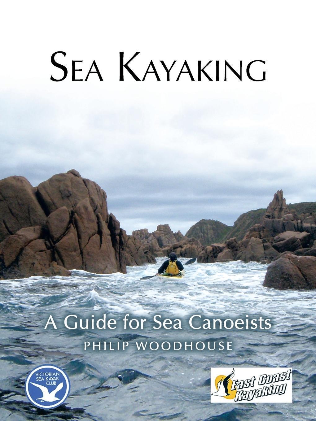 Sea Kayaking | Philip Woodhouse | A Guide For Sea Canoeists |