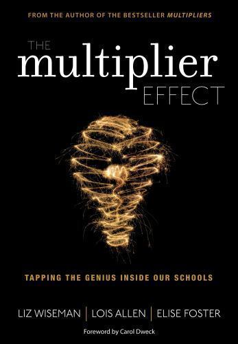 Multiplier Effect : Tapping the Genius Inside Our Schools by Liz Wiseman, ...