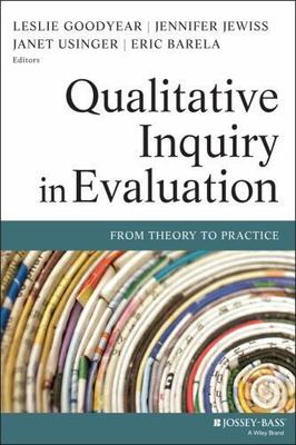 Qualitative Inquiry in Evaluation: From Theory to Practice [Research Methods for