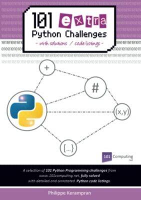 101 Extra Python Challenges with Solutions / Code Listings by Kerampran New-,