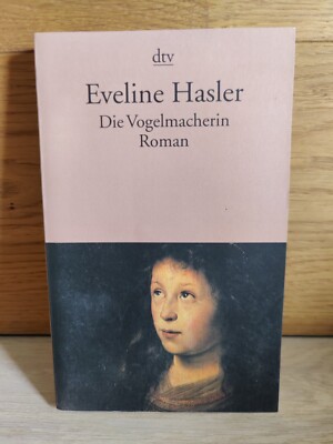 Die Vogelmacherin - Die Geschichte von Hexenkindern - Eveline Hasler (2001)