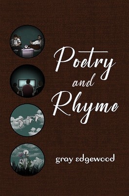 Poetry and Rhyme by Gray Edgewood