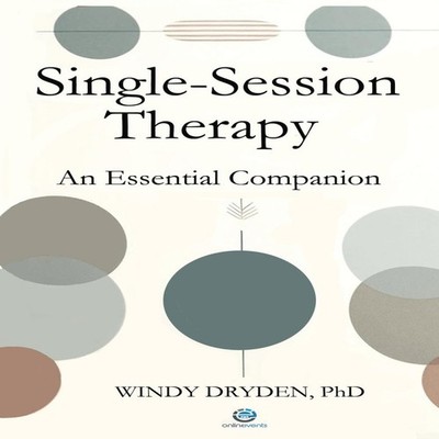 Single-Session Therapy An Essential Companion Dryden PhD Windy Pa