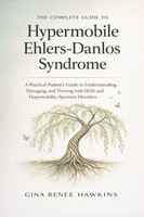 Gina Renee Hawkins | The Complete Guide To Hypermobile Ehlers-Danlos Syndrome