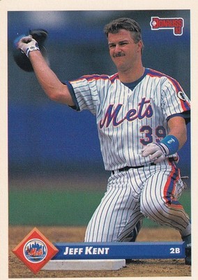 1993 DONRUSS BASEBALL ROOKIE CARD - # 302 - NEW HOF JEFF KENT - NEW YORK METS