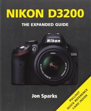 Nikon D3200 (Expanded Guides) - paperback Sparks, Jon