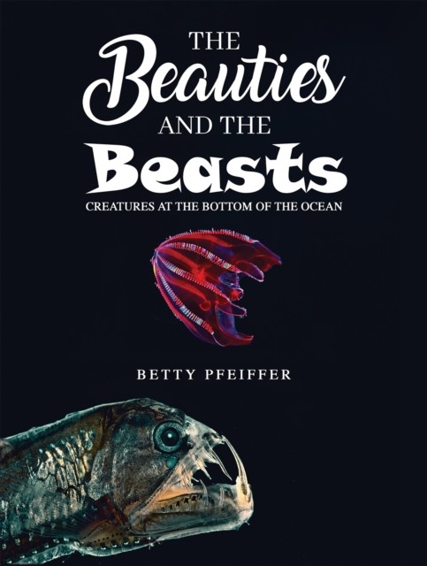 The Beauties and The Beasts by Betty Pfeiffer (Hardback Book)