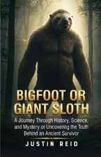Justin Reid Bigfoot or Giant Sloth (Paperback) (UK IMPORT)