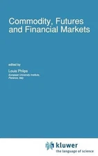 Commodity, Futures and Financial Markets by L. Phlips (English) Hardcover Book