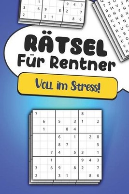 Rtsel fr Rentner - Voll im Stress: Das Ruhestand R?tselbuch f?r M?nner by Mb Lun