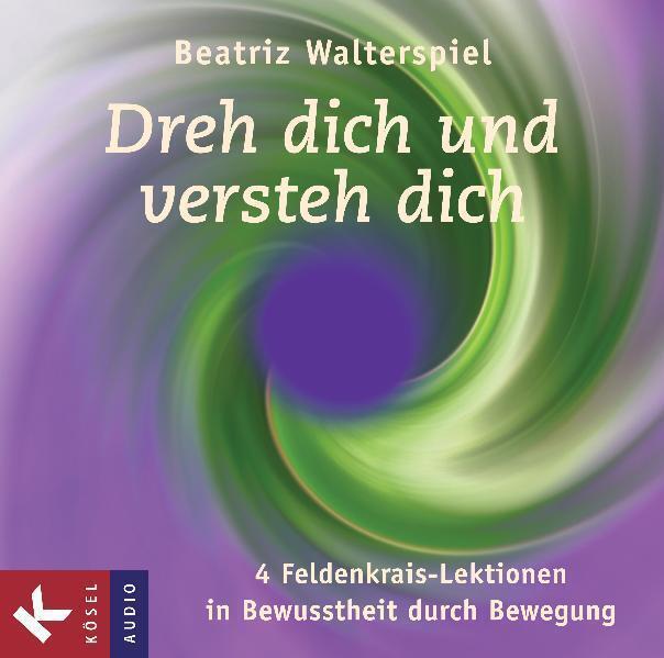 Dreh Dich Und Versteh Dich | Beatriz Walterspiel | Deutsch | Audio-cd