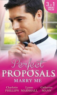 Marry Me: The Proposal Plan / Single Dad, Nurse Br by Mann, Catherine 0263921549