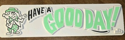 VINTAGE '' HAVE A GOOD DAY'' 3D PLASTIC SIGN LAFFS-O-LOT MULINO OREGON 