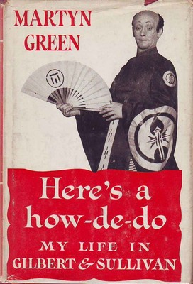 Here's a how-de-do;: My life in Gilbert & Sullivan