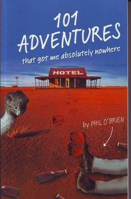 101 Adventures That Got Me Absolutely Nowhere Paperback / softback Book The Fast
