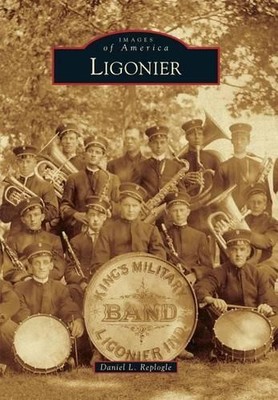 Daniel L. Replogle Ligonier (Taschenbuch) Images of America
